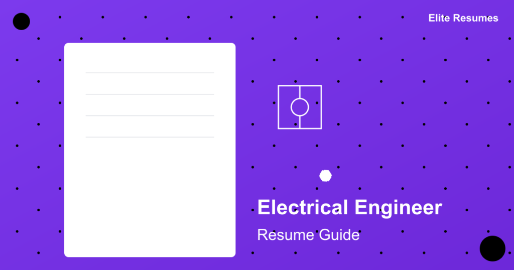 Featured image for Electrical Engineer Resume Guide. A modern design combining professional and technical elements. The background features a purple gradient with subtle circuit board patterns. On the left, a white resume template with horizontal lines represents a clean document layout. On the right, technical elements include circuit diagrams and gear icons, symbolizing electrical engineering. The title 'Electrical Engineer Resume Guide' appears in white text, with the Elite Resumes logo in the top right corner. The design merges the professional aspects of resume writing with the technical nature of electrical engineering
